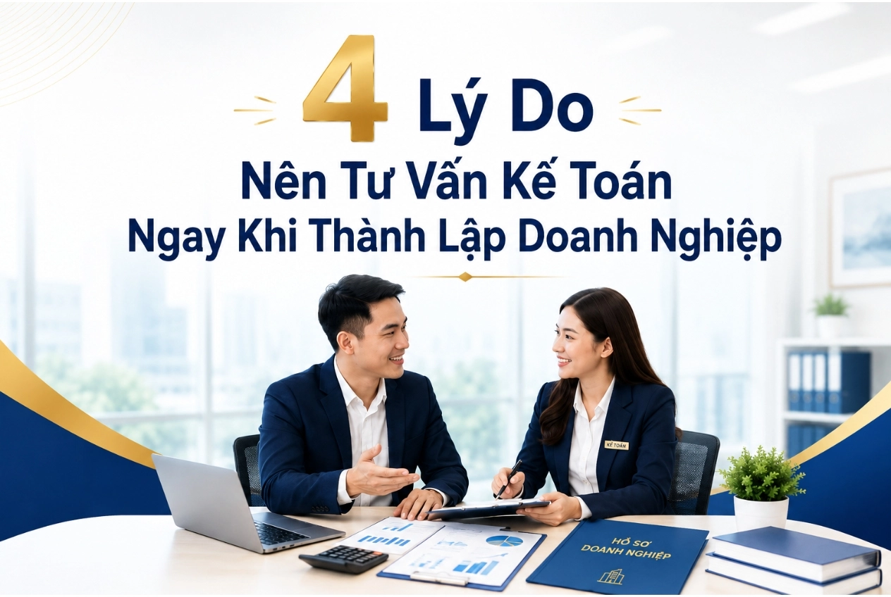 4 Lý Do Nên Tư Vấn Kế Toán Ngay Khi Thành Lập Doanh Nghiệp