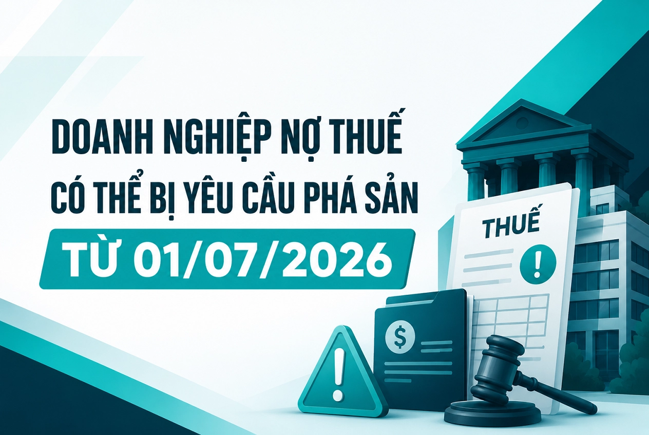 Doanh nghiệp nợ thuế có thể bị yêu cầu phá sản từ 01/07/2026